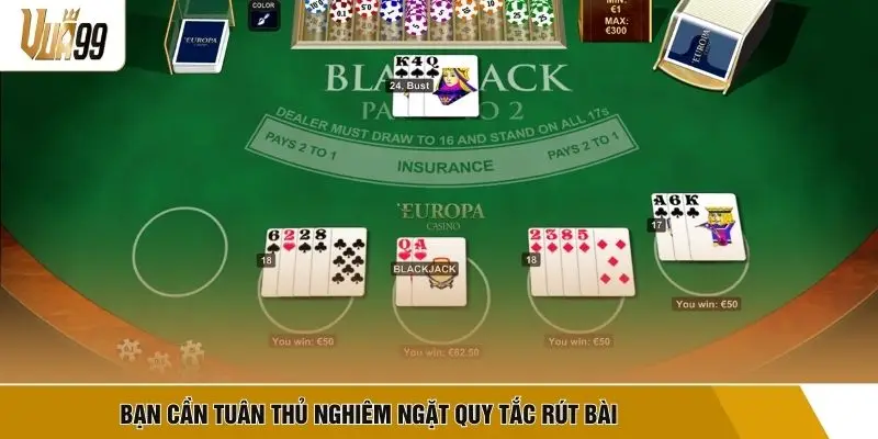 Bạn cần tuân thủ nghiêm ngặt quy tắc rút bài